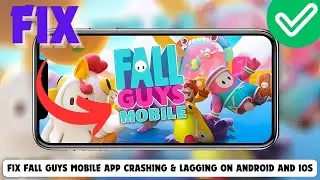 How To Fix Fall Guys Mobile App Crashing & Lagging on Android and IOS