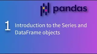 Data analysis with pandas: The Series and DataFrame objects