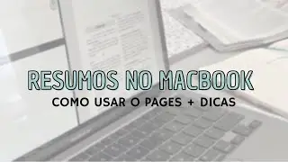 COMO FAZER RESUMOS NO PAGES + DICAS PRO MACBOOK