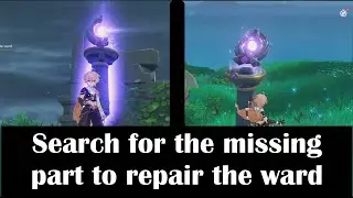 Search for the missing part to repair the ward Genshin impact/orobashis legacy quest