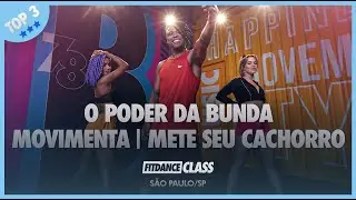 O Poder da Bunda / Movimenta / Mete Seu Cachorro  - Top 3 | FitDance (Coreografia)