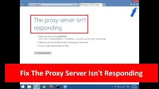 Fix The Proxy Server Isn't Responding