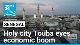 Touba, Senegals holy city with big economic clout • FRANCE 24 English