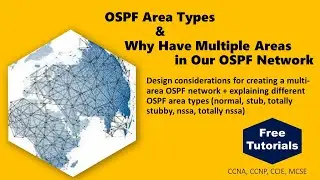 OSPF Area Types & Why Have Multiple in Our OSPF Network