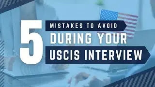 5 Mistakes to Avoid at Your USCIS Marriage Interview | United States Immigration Tips for Couples