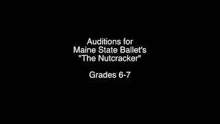 Maine State Ballet: Nutcracker Audition Grades 6-7