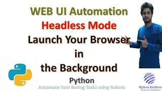 Launch WEBUI in background using Selenium || Python || Headless mode