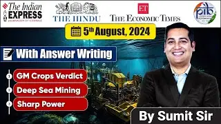 5 August, 2024 | Editorial Discussion | GM Mustard, Deep sea Mining, Sharp Power | Sumit Rewri |