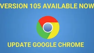 Google Chrome version 105 update | update your Chrome browser  📛