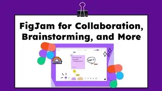 FigJam for Education Tutorial: Overview of Features