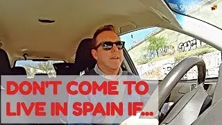 Dont come to live in Spain if...