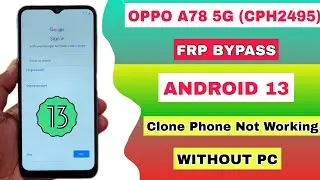 OPPO A78 FRP BYPASS 2023 | Without Pc | Clone Phone Not Working | All Oppo Android 13 Frp Bypass