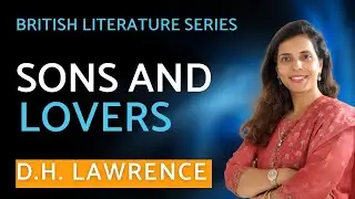 Sons and lovers by DH Lawrence - NET | SET | British Literature Series - Heena Wadhwani