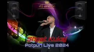 Shpat Kukaj - Live Potpuri 2024