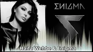 Haifa Wehbe & Enigma Mashup