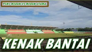 SUASANA STADION TELADAN!!! PSMS MEDAN VS MEDAN UTAMA