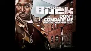 Young Buck - Dont Compare Me (prod. by DJ Pain 1 and Chinky P)