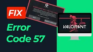 How to Fix Error Code 57 Valorant - (Vanguard not initialized)