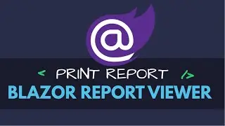 Blazor Custom Report Viewer & Print Report