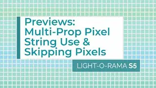 Light-O-Rama S5/S6 Preview Editor: Multi-Prop Pixel Strands & Null Pixels- Luminous Harmony 