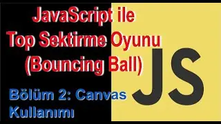 JavaScript Oyun Bölüm 2: Canvas Kullanımı