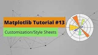 Matplotlib Tutorial #13: Customization and Style Sheets