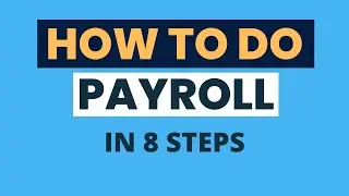 How to do Payroll Yourself in 8 Steps