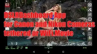 DSLRDashboard App for Canon and Nikon Cameras tethered or WiFi