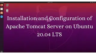 Installation and Configuration of Apache Tomcat Server on Ubuntu 20.04