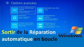 COMMENT SORTIR DE LA REPARATION AUTOMATIQUE  EN BOUCLE WINDOWS 10/11