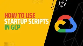 How To Use Startup Script in GCP | Google Cloud Platform Tutorial