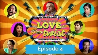 Love Mein Twist Episode 4 | Comedy Drama | munib butt,Saleem Miraj