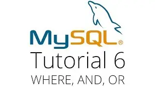 MySQL tutorial 6 - Where, And, Or