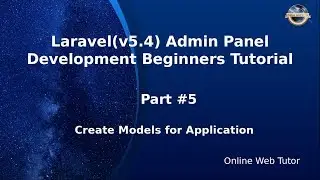 Laravel Admin Panel Development beginners Tutorial (#5) Create Models for Application