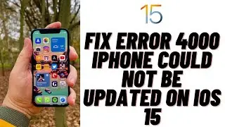 How to Fix Error 4000 iPhone Could Not Be Updated on iOS 15