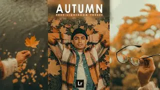 Professional Autumn Photography Preset Editing | lightroom presets free download | DNG & XMP