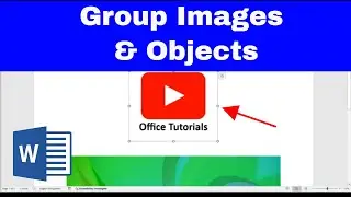 How to Easily GROUP IMAGES & OBJECTS  in Microsoft Word