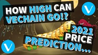 HOW HIGH CAN VECHAIN GO!? LET’S FIND OUT… PRICE PREDICTION 2021 | GET RICH WITH CRYPTO