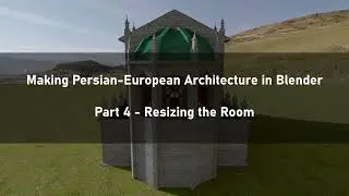 Makin Persian-European Architecture in Blender Part 4