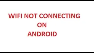 WiFi not connecting on android  --- Broadband Troubleshooting