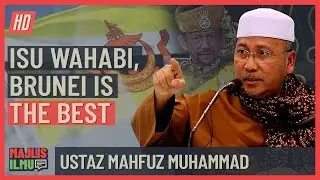 Ustaz Mahfuz Muhammad - Isu Wahabi, Brunei Is The Best