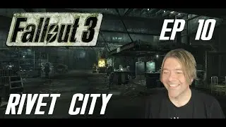 RIVET CITY | FALLOUT 3 | EP 10 | BLIND PLAYTHROUGHS & REACTIONS