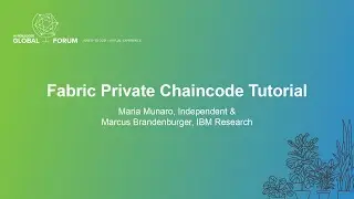 Fabric Private Chaincode Tutorial - Maria Munaro, Independent & Marcus Brandenburger, IBM Research