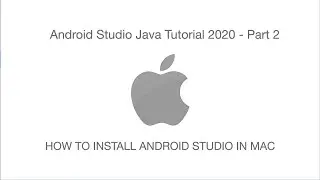 Android Studio Java Tutorial 2020 - Part 2 | How To Install Android Studio In MAC