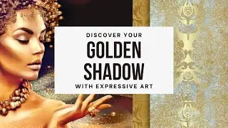 Discover Your Golden Shadow With Expressive Art Therapy