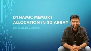 Dynamic memory allocation in 2D array | DSA |