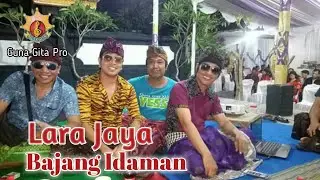 Bajang Idaman - Lara Jaya