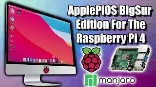 ApplePiOS BigSur Edition For The Raspberry Pi4 Quick Look - That OSX Look With Manjaro