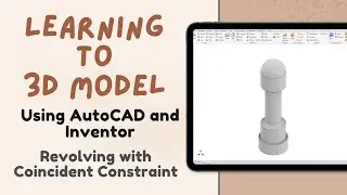 Inventor - Revolving with Coincident Constraint