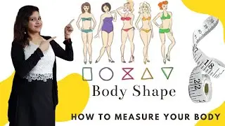 How to Take Body Measurements| Different Types of Body Shapes | determine your body type